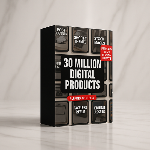 30 MILLION+ DIGITAL PRODUCTS BUNDLE